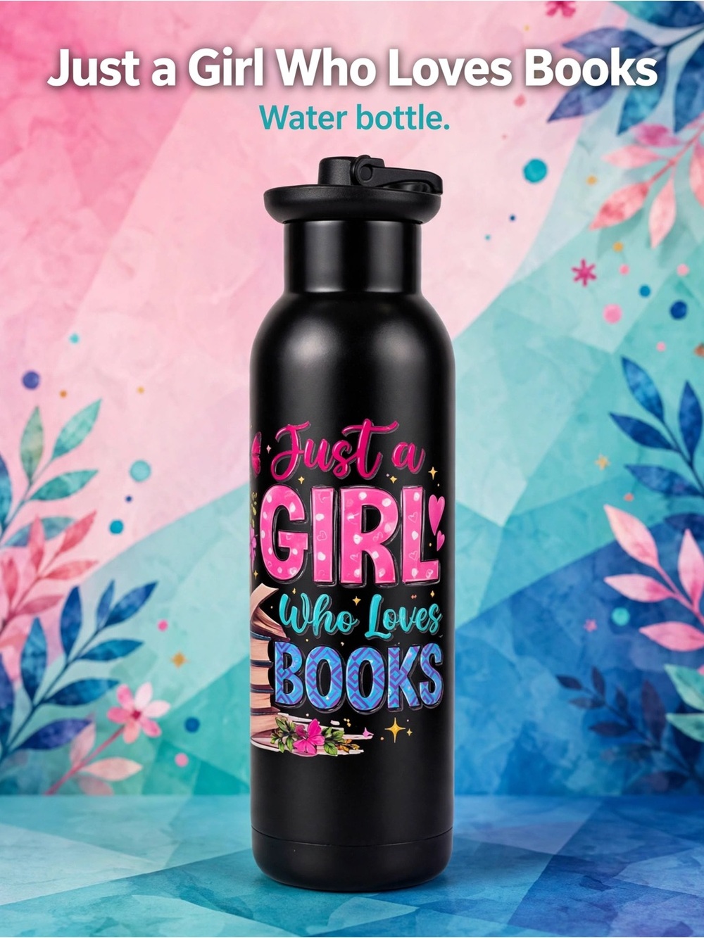 Just a Girl Who Loves Books Black Stainless Water Bottle